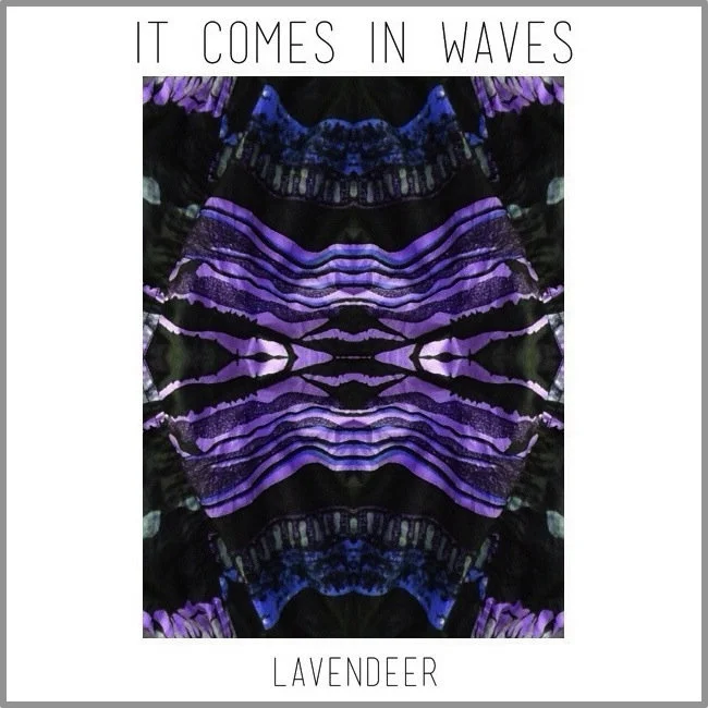 Lavendeer - It Comes In Waves album art