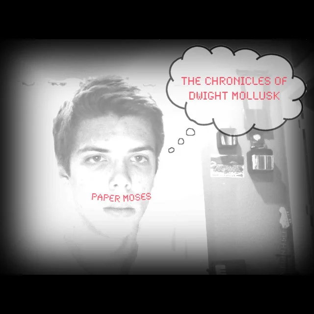 Paper Moses - The Chronicles Of Dwight Mollusk album art